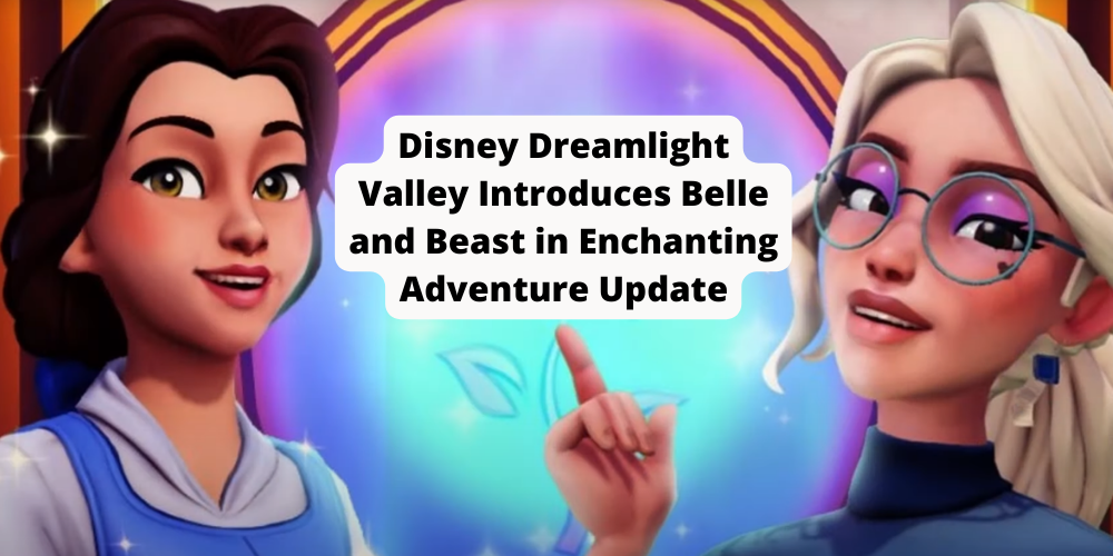Disney Dreamlight Valley Introduces Belle and Beast in Enchanting Adventure Update
